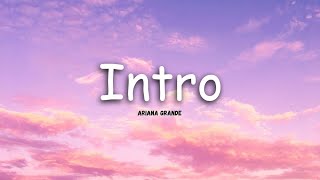 Intro  Ariana Grande [upl. by Jehoash645]