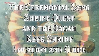 The Ceremonial Song Shrine Quest and the Dagah Keek Shrine Location and Guide [upl. by Eilujna]