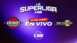 INDIOS VS METROS  22 de Junio  La Superliga LNB 2024 [upl. by Stander]