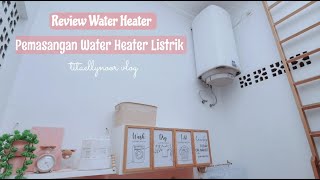 Pemasangan Water Heater Listrik  Review Water Heater Daalderop [upl. by Tonye]