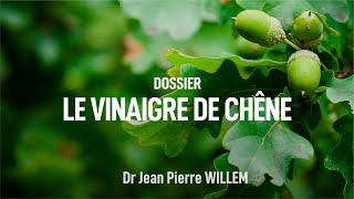 Les vertus du vinaigre de chêne  Dr Jean Pierre WILLEM [upl. by Orran]