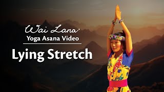 Wai Lana Yoga  Lying Stretch to Relax the Whole Body [upl. by Ahsiekyt]