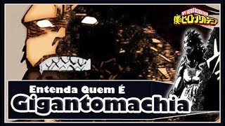 Entenda Quem é GIGANTOMACHIA Boku no Hero Academia [upl. by Kcirrad]