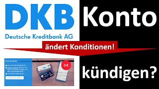 DKB ändert Konditionen ⇒ Konto kündigen [upl. by Greg]