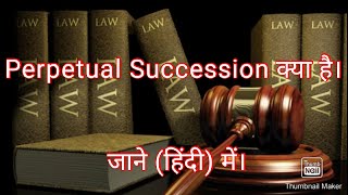 Perpetual Succession किसे कहते हैं। हिंदी में। Perpetualsuccession [upl. by Amerd]