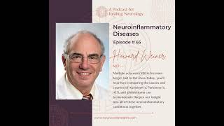 65 Dr Howard Weiner MD Understanding the Neuroinflammatory diseases MS Alzheimers Parkins [upl. by Rizan61]