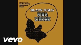 Nina Simone  To Be Young Gifted and Black Audio [upl. by Elmer]