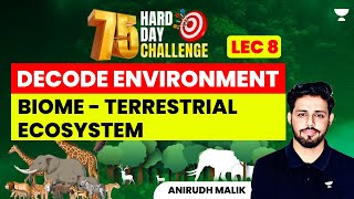 L8  Biome  Terrestrial Ecosystem  Anirudh  UPSC CSE 2024 [upl. by Youngman]