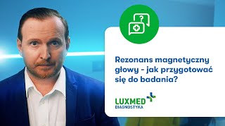 Rezonans magnetyczny głowy – przygotowanie do badania i jego przebieg [upl. by Prochora]