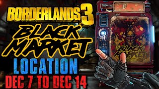 Black Market Vending Machine Location December 7 2023  GOD ROLL SAVE  Borderlands 3 [upl. by Nawj]