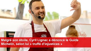 Malgré son étoile Cyril Lignac a dénoncé le Guide Michelin selon lui « truffé d’injustices » [upl. by Linda731]