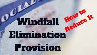 Windfall Elimination Provision  How To Reduce It [upl. by Hanad]