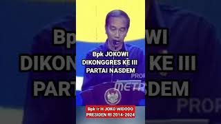 Bpk JOKOWI DI KONGGRES KE 3 PARTAI NASDEMshortshortpolitik [upl. by Cressler719]