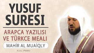 Yusuf suresi anlamı dinle Mahir al Muaiqly Yusuf suresi arapça yazılışı okunuşu ve meali [upl. by Sivrad]