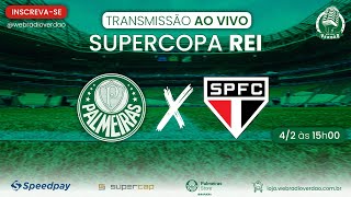 🔴 AO VIVO Palmeiras x São Paulo  Final da Supercopa Rei 2024  Narração Web Rádio Verdão 🏆 [upl. by Marva]