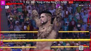 NAW Ep 840 “King of the Ring” [upl. by Sterne179]