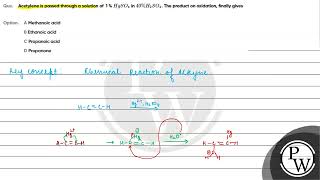 55 Acetylene is passed through a solution of \ 1 \ \ \ \mathrmHgSO4 \ in \ 40 \ \ma [upl. by Eulalee]