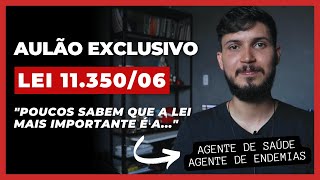 AULÃO LEI 1135006  Agente de Saúde ACS e Agente de Endemias ACE [upl. by Leibman433]