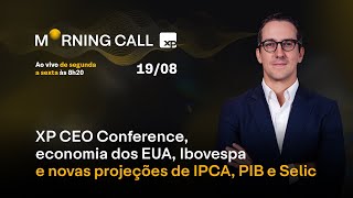 Novas projeções de IPCA PIB e Selic XP CEO Conference economia dos EUA e Ibovespa [upl. by Bois444]