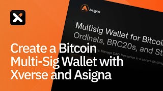 Create a Bitcoin MultiSig Wallet with Xverse and Asigna [upl. by Laven]