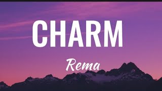 Rema  CHARM lyrics [upl. by Ahsein]