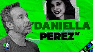 quotA ÚLTIMA CENA DE DANIELLA PEREZquot  ENTENDA TUDO SOBRE O CASO [upl. by Neelrahc]