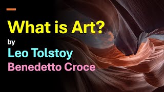 What is Art by Leo Tolstoy and Benedetto Croce [upl. by Mongeau]