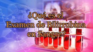 ¿Qué es el Examen de Bilirrubina en Sangre [upl. by Adur745]