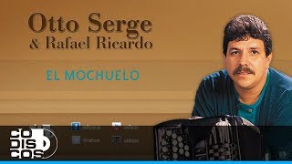 El Mochuelo Otto Serge Y Rafael Ricardo  Audio [upl. by Skelly278]