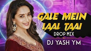 Gale Mein Lal Tai Drop Mix Dj Yash YM  Circuit Mix  Madhuri Dixit and Salman khan [upl. by Ille]