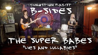 Youngstown Playlist  BSIDES  quotLies and Lullabiesquot by The Super Babes [upl. by Nnyled]