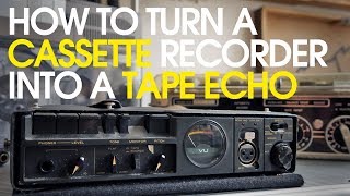 How to turn a cassette recorder into a tape echo [upl. by Iaverne]