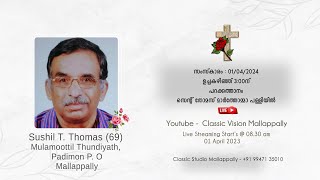 Funeral Service Live  Sushil T Thomas 69 Mulamoottil Thundiyath Padimon P O Mallappally [upl. by Kared]