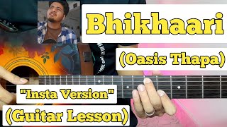 Bhikhaari  Oasis Thapa  Guitar Lesson  Plucking amp Chords  Insta Version [upl. by Almund]