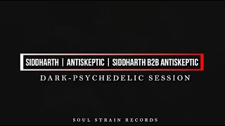 ANTISKEPTIC x SIDDHARTH  DARK PSY MIX [upl. by Paryavi]