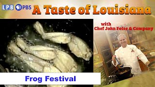 Frog Festival  A Taste of Louisiana with Chef John Folse amp Company 1996 [upl. by Gnilyam67]