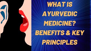 What is Ayurvedic Medicine The Benefits and Key Principles [upl. by Siulesoj]