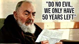 Padre Pio’s Prophecy “We Only Have 50 Years Left” [upl. by Ycart]