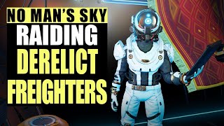 GET THE MOST FROM THE DERELICT FREIGHTERS  No Man’s Sky Guide [upl. by Macnair]