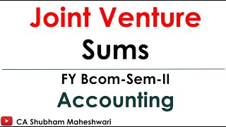 Joint Venture Sums for FY Bcom SemII by CA Shubham Maheshwari [upl. by Fahy453]