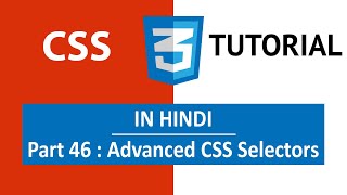 CSS Tutorial in Hindi Part 46  Advanced Selectors in CSS [upl. by Chladek]