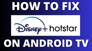 How To Fix Disney Hotstar on an Android TV [upl. by Yerbua]