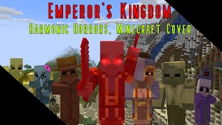 Emperors Kingdom Harmonic Horrors Minecraft Cover [upl. by Seed]