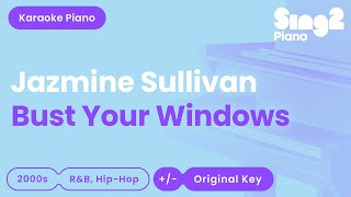 Jazmine Sullivan  Bust Your Windows Karaoke Piano [upl. by Ylelhsa]