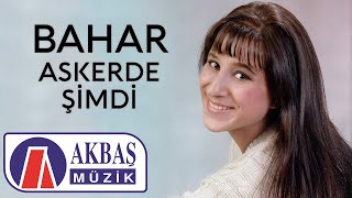 Bahar  Askerde Şimdi 🎧 [upl. by Woodley]