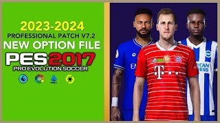 PES 2017  PROFESSIONAL PATCH V72 NEW OPTION FILE 232024  9123  PC [upl. by Bartolome]