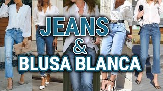 BLUSA BLANCA CON JEANS LA COMBINACION PERFECTA SENCILLA Y ELEGANTE PARA TODA OCASION  LOOKS JEANS [upl. by Xenos]