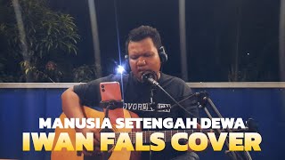 IWAN FALS  MANUSIA SETENGAH DEWA  cover akustik Indonesia [upl. by Amoritta]