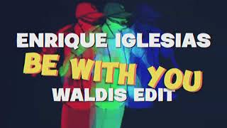 Enrique Iglesias  Be With You Waldis Edit [upl. by Walford]