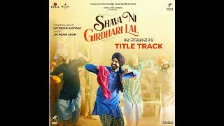 Shava Ni Girdhari Lal Title Track Gippy Grewal  Satinder Sartaaj  Jatinder Shah  Humble Music [upl. by Eesdnyl]